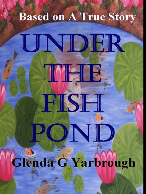 Title details for Under the Fish Pond by Glenda Yarbrough - Wait list
